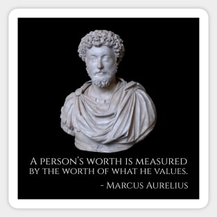 A person’s worth is measured by the worth of what he values. Sticker